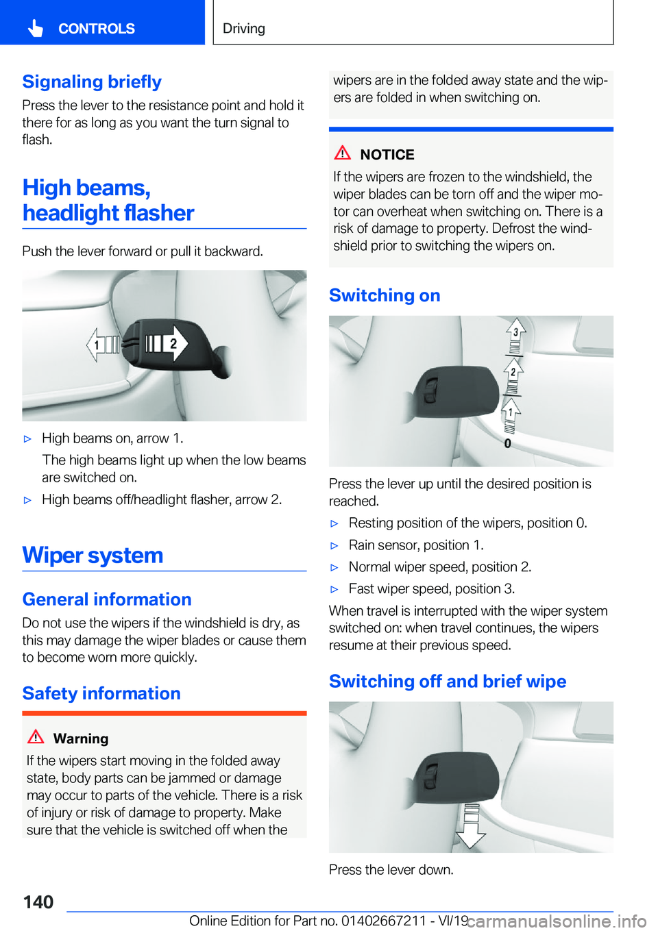 BMW X6 2020  Owners Manual �S�i�g�n�a�l�i�n�g��b�r�i�e�f�l�y�P�r�e�s�s��t�h�e��l�e�v�e�r��t�o��t�h�e��r�e�s�i�s�t�a�n�c�e��p�o�i�n�t��a�n�d��h�o�l�d��i�t
�t�h�e�r�e��f�o�r��a�s��l�o�n�g��a�s��y�o�u��w�a�n�t��t�