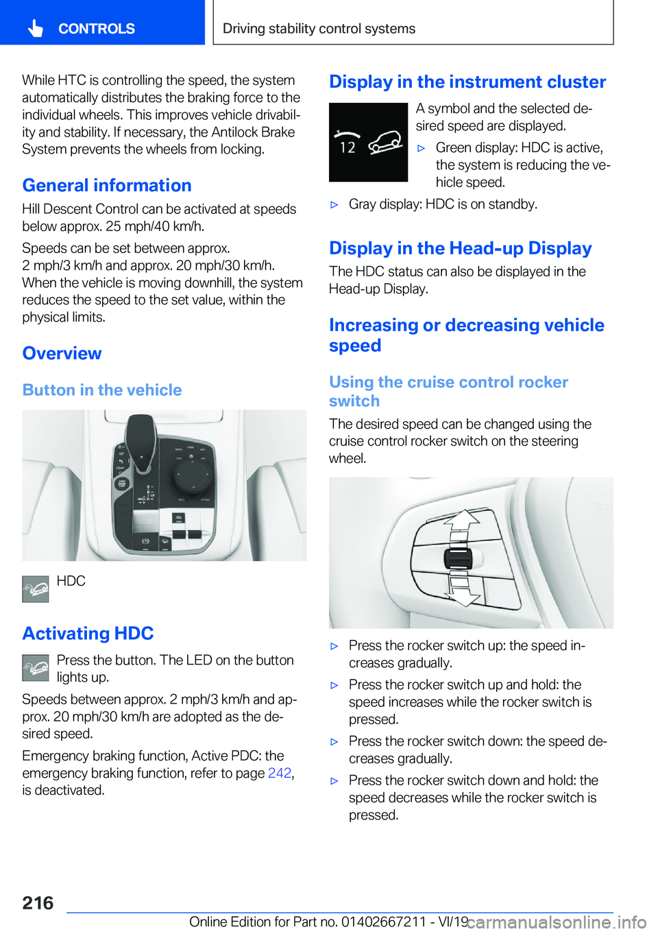 BMW X6 2020  Owners Manual �W�h�i�l�e��H�T�C��i�s��c�o�n�t�r�o�l�l�i�n�g��t�h�e��s�p�e�e�d�,��t�h�e��s�y�s�t�e�m
�a�u�t�o�m�a�t�i�c�a�l�l�y��d�i�s�t�r�i�b�u�t�e�s��t�h�e��b�r�a�k�i�n�g��f�o�r�c�e��t�o��t�h�e
�i�n�d