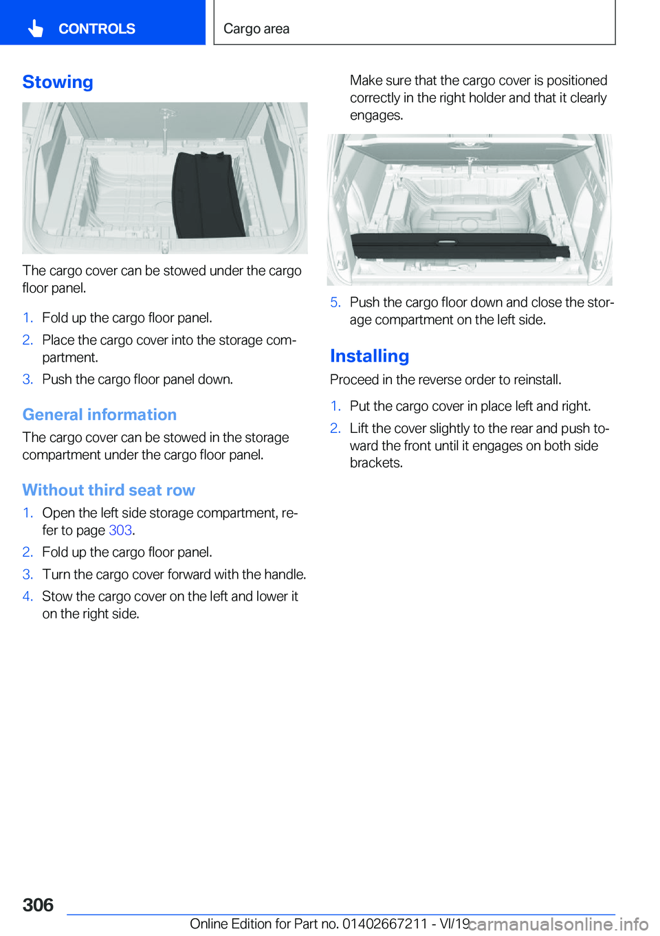 BMW X6 2020  Owners Manual �S�t�o�w�i�n�g
�T�h�e��c�a�r�g�o��c�o�v�e�r��c�a�n��b�e��s�t�o�w�e�d��u�n�d�e�r��t�h�e��c�a�r�g�o�f�l�o�o�r��p�a�n�e�l�.
�1�.�F�o�l�d��u�p��t�h�e��c�a�r�g�o��f�l�o�o�r��p�a�n�e�l�.�2�.�P