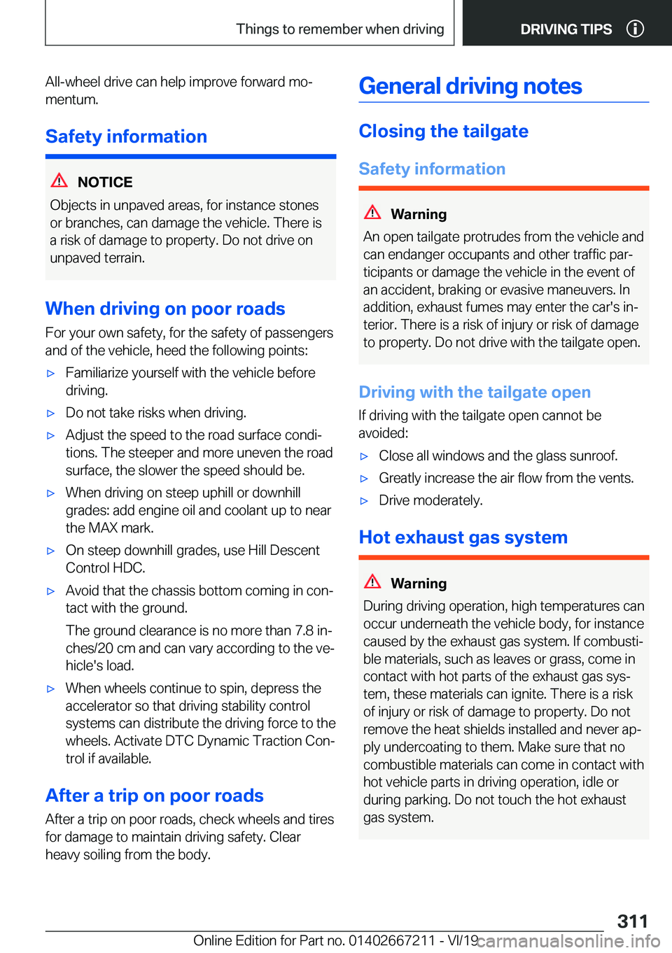 BMW X6 2020  Owners Manual �A�l�l�-�w�h�e�e�l��d�r�i�v�e��c�a�n��h�e�l�p��i�m�p�r�o�v�e��f�o�r�w�a�r�d��m�oj�m�e�n�t�u�m�.
�S�a�f�e�t�y��i�n�f�o�r�m�a�t�i�o�n
�N�O�T�I�C�E
�O�b�j�e�c�t�s��i�n��u�n�p�a�v�e�d��a�r�e�a�