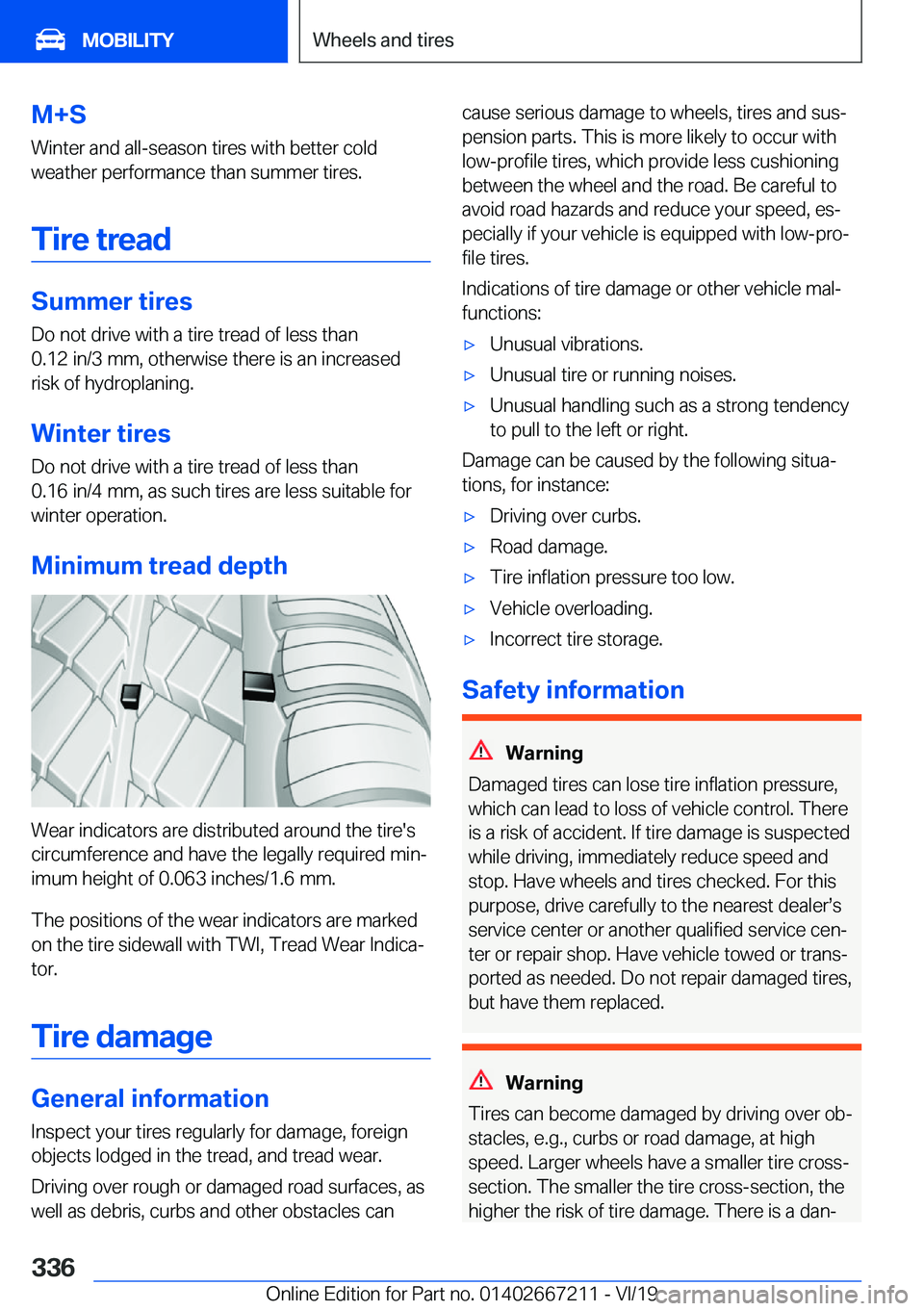 BMW X6 2020  Owners Manual �M�+�S
�W�i�n�t�e�r��a�n�d��a�l�l�-�s�e�a�s�o�n��t�i�r�e�s��w�i�t�h��b�e�t�t�e�r��c�o�l�d �w�e�a�t�h�e�r��p�e�r�f�o�r�m�a�n�c�e��t�h�a�n��s�u�m�m�e�r��t�i�r�e�s�.
�T�i�r�e��t�r�e�a�d
�S�u�m