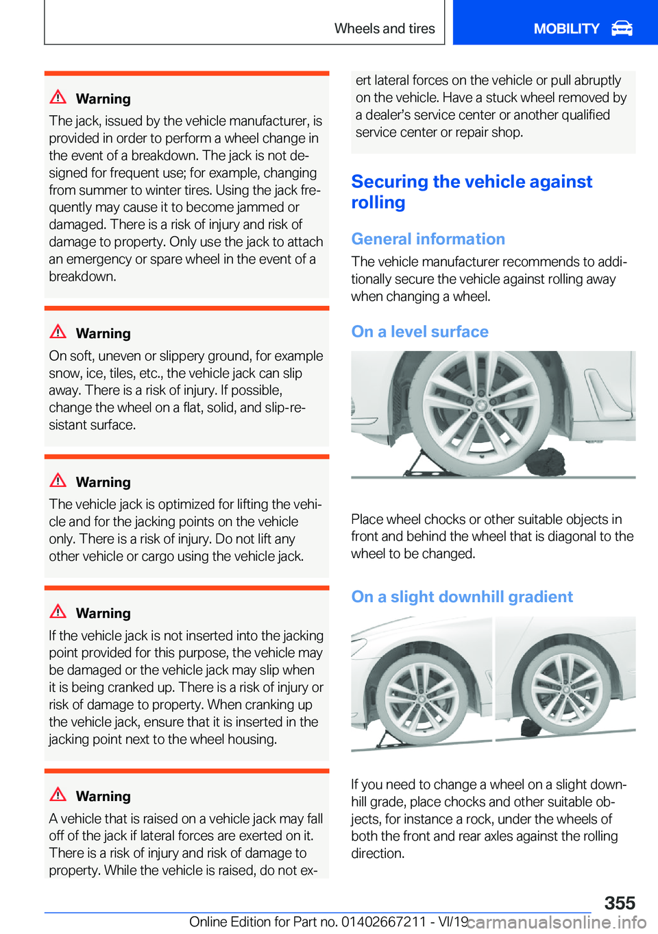 BMW X6 2020  Owners Manual �W�a�r�n�i�n�g
�T�h�e��j�a�c�k�,��i�s�s�u�e�d��b�y��t�h�e��v�e�h�i�c�l�e��m�a�n�u�f�a�c�t�u�r�e�r�,��i�s
�p�r�o�v�i�d�e�d��i�n��o�r�d�e�r��t�o��p�e�r�f�o�r�m��a��w�h�e�e�l��c�h�a�n�g�e�