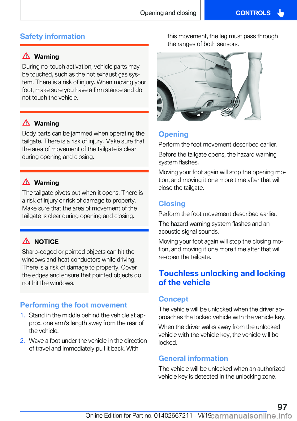 BMW X6 2020  Owners Manual �S�a�f�e�t�y��i�n�f�o�r�m�a�t�i�o�n
�W�a�r�n�i�n�g
�D�u�r�i�n�g��n�o�-�t�o�u�c�h��a�c�t�i�v�a�t�i�o�n�,��v�e�h�i�c�l�e��p�a�r�t�s��m�a�y
�b�e��t�o�u�c�h�e�d�,��s�u�c�h��a�s��t�h�e��h�o�t��