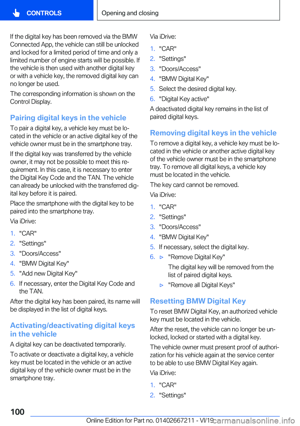 BMW X6 2020  Owners Manual �I�f��t�h�e��d�i�g�i�t�a�l��k�e�y��h�a�s��b�e�e�n��r�e�m�o�v�e�d��v�i�a��t�h�e��B�M�W
�C�o�n�n�e�c�t�e�d��A�p�p�,��t�h�e��v�e�h�i�c�l�e��c�a�n��s�t�i�l�l��b�e��u�n�l�o�c�k�e�d �a�n�d�