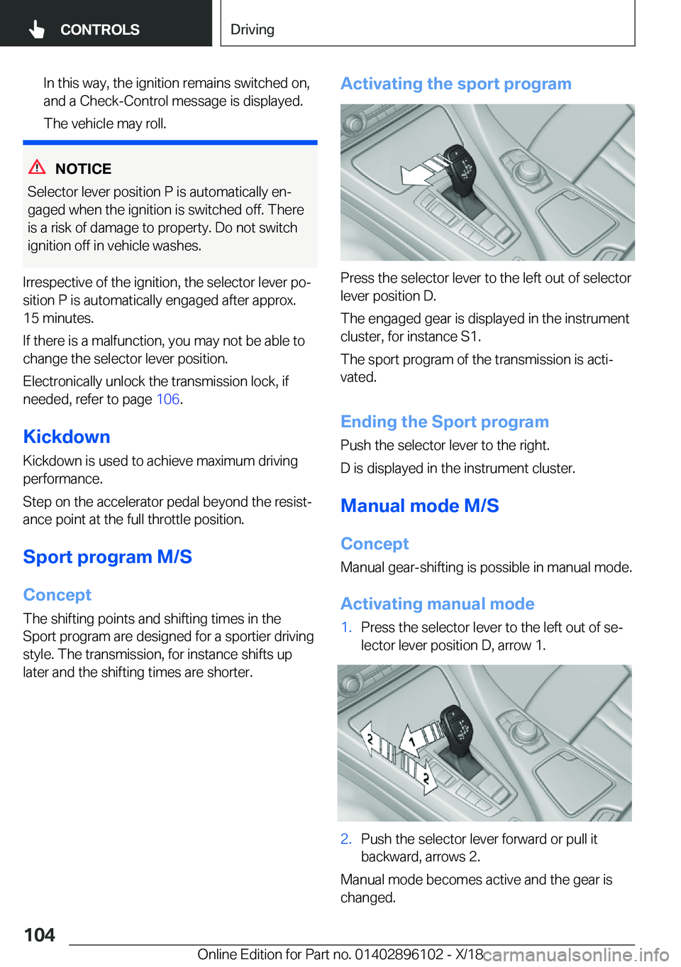 BMW X6 2019  Owners Manual �I�n��t�h�i�s��w�a�y�,��t�h�e��i�g�n�i�t�i�o�n��r�e�m�a�i�n�s��s�w�i�t�c�h�e�d��o�n�,
�a�n�d��a��C�h�e�c�k�-�C�o�n�t�r�o�l��m�e�s�s�a�g�e��i�s��d�i�s�p�l�a�y�e�d�.
�T�h�e��v�e�h�i�c�l�e�