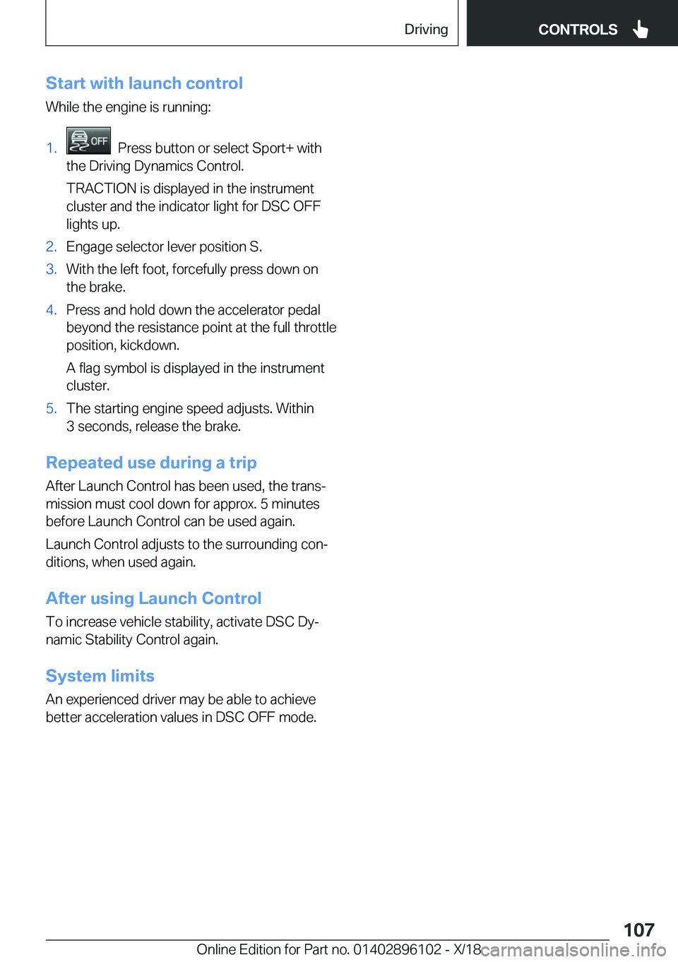 BMW X6 2019  Owners Manual �S�t�a�r�t��w�i�t�h��l�a�u�n�c�h��c�o�n�t�r�o�l�W�h�i�l�e��t�h�e��e�n�g�i�n�e��i�s��r�u�n�n�i�n�g�:�1�.���P�r�e�s�s��b�u�t�t�o�n��o�r��s�e�l�e�c�t��S�p�o�r�t�+��w�i�t�h
�t�h�e��D�r�i�v�