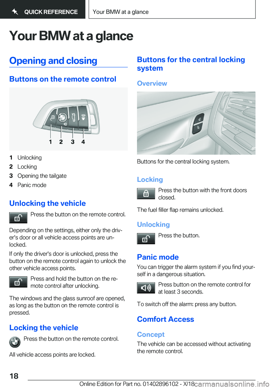 BMW X6 2019 User Guide �Y�o�u�r��B�M�W��a�t��a��g�l�a�n�c�e�O�p�e�n�i�n�g��a�n�d��c�l�o�s�i�n�g
�B�u�t�t�o�n�s��o�n��t�h�e��r�e�m�o�t�e��c�o�n�t�r�o�l
�1�U�n�l�o�c�k�i�n�g�2�L�o�c�k�i�n�g�3�O�p�e�n�i�n�g��t�h�e�