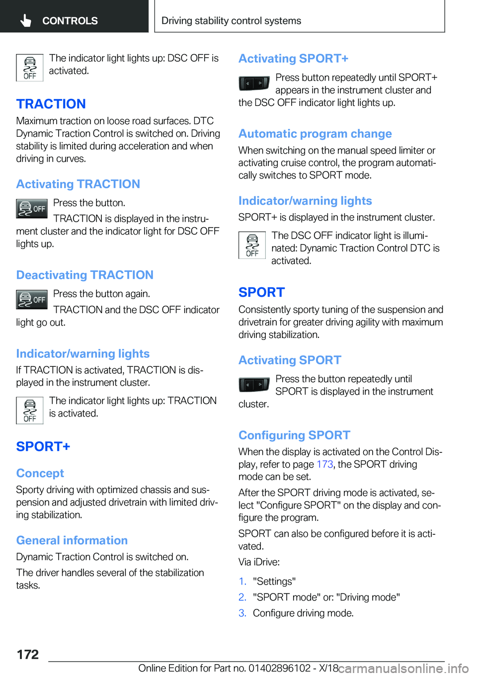 BMW X6 2019  Owners Manual �T�h�e��i�n�d�i�c�a�t�o�r��l�i�g�h�t��l�i�g�h�t�s��u�p�:��D�S�C��O�F�F��i�s
�a�c�t�i�v�a�t�e�d�.
�T�R�A�C�T�I�O�N �M�a�x�i�m�u�m��t�r�a�c�t�i�o�n��o�n��l�o�o�s�e��r�o�a�d��s�u�r�f�a�c�e�s�