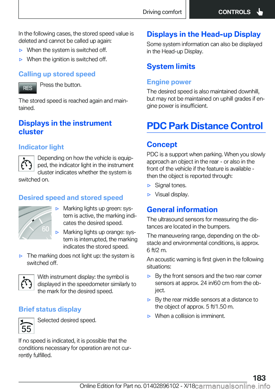 BMW X6 2019  Owners Manual �I�n��t�h�e��f�o�l�l�o�w�i�n�g��c�a�s�e�s�,��t�h�e��s�t�o�r�e�d��s�p�e�e�d��v�a�l�u�e��i�s�d�e�l�e�t�e�d��a�n�d��c�a�n�n�o�t��b�e��c�a�l�l�e�d��u�p��a�g�a�i�n�:'x�W�h�e�n��t�h�e��s