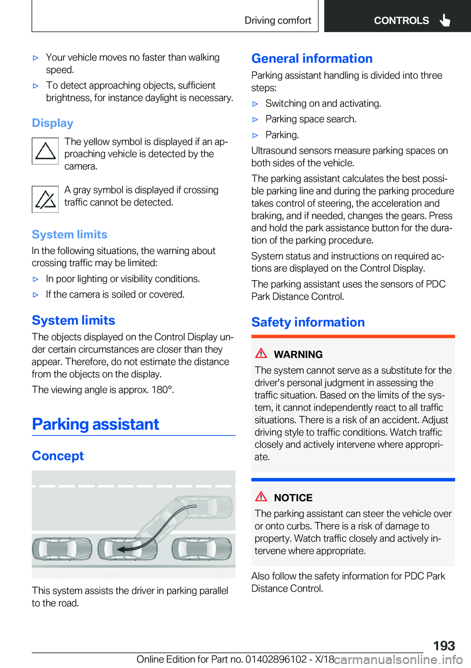 BMW X6 2019  Owners Manual 'x�Y�o�u�r��v�e�h�i�c�l�e��m�o�v�e�s��n�o��f�a�s�t�e�r��t�h�a�n��w�a�l�k�i�n�g
�s�p�e�e�d�.'x�T�o��d�e�t�e�c�t��a�p�p�r�o�a�c�h�i�n�g��o�b�j�e�c�t�s�,��s�u�f�f�i�c�i�e�n�t �b�r�i�g�h
