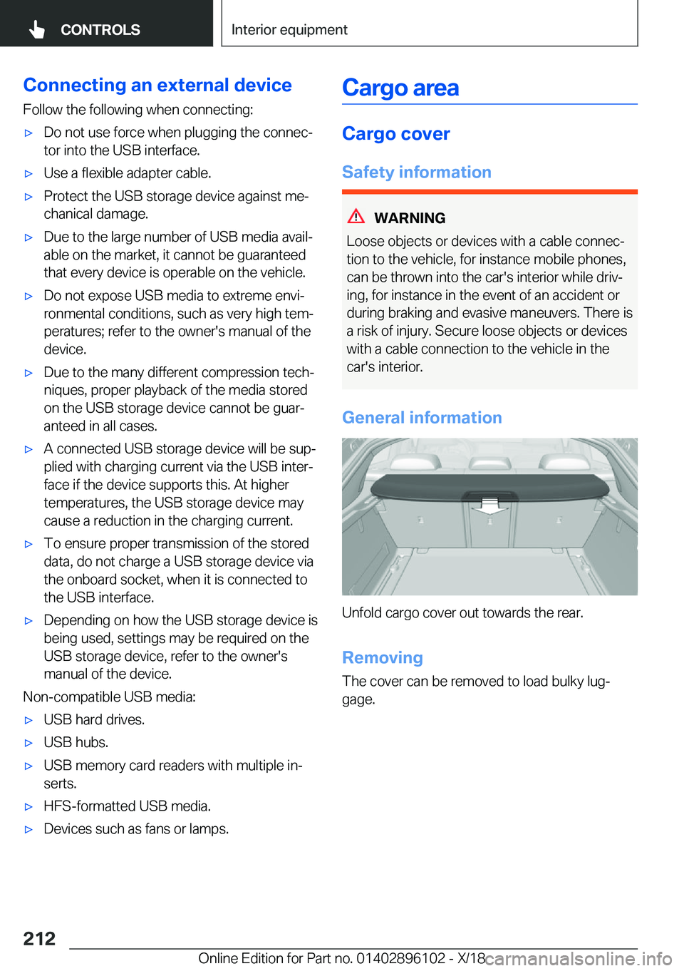 BMW X6 2019  Owners Manual �C�o�n�n�e�c�t�i�n�g��a�n��e�x�t�e�r�n�a�l��d�e�v�i�c�e�F�o�l�l�o�w��t�h�e��f�o�l�l�o�w�i�n�g��w�h�e�n��c�o�n�n�e�c�t�i�n�g�:'x�D�o��n�o�t��u�s�e��f�o�r�c�e��w�h�e�n��p�l�u�g�g�i�n�g�