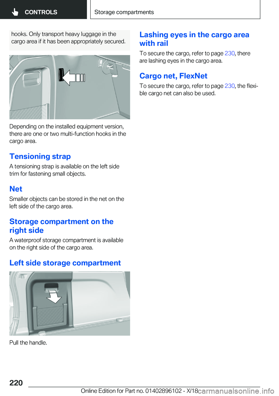 BMW X6 2019  Owners Manual �h�o�o�k�s�.��O�n�l�y��t�r�a�n�s�p�o�r�t��h�e�a�v�y��l�u�g�g�a�g�e��i�n��t�h�e
�c�a�r�g�o��a�r�e�a��i�f��i�t��h�a�s��b�e�e�n��a�p�p�r�o�p�r�i�a�t�e�l�y��s�e�c�u�r�e�d�.
�D�e�p�e�n�d�i�n�g