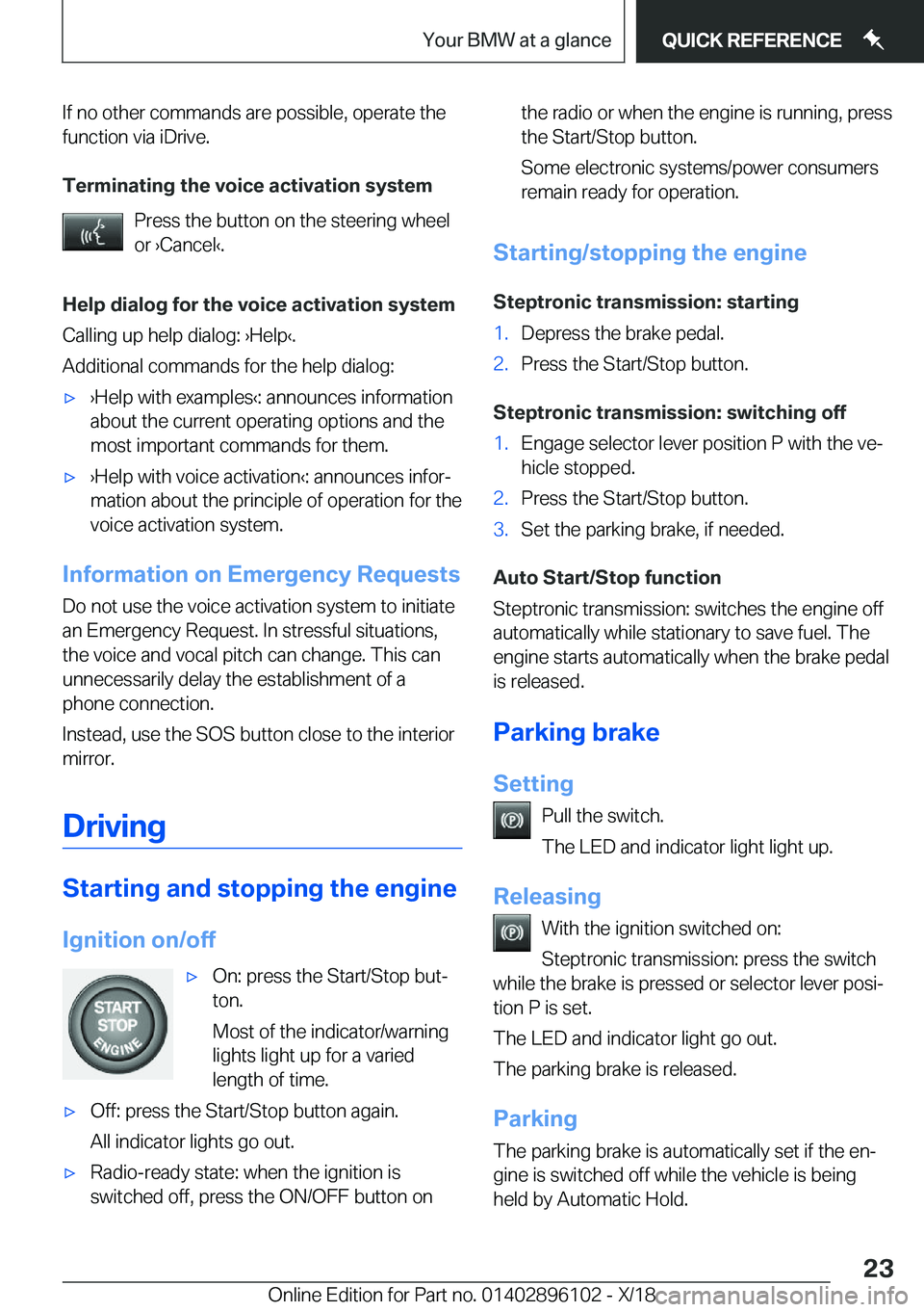 BMW X6 2019 Owners Manual �I�f��n�o��o�t�h�e�r��c�o�m�m�a�n�d�s��a�r�e��p�o�s�s�i�b�l�e�,��o�p�e�r�a�t�e��t�h�e
�f�u�n�c�t�i�o�n��v�i�a��i�D�r�i�v�e�.
�T�e�r�m�i�n�a�t�i�n�g��t�h�e��v�o�i�c�e��a�c�t�i�v�a�t�i�o�n�