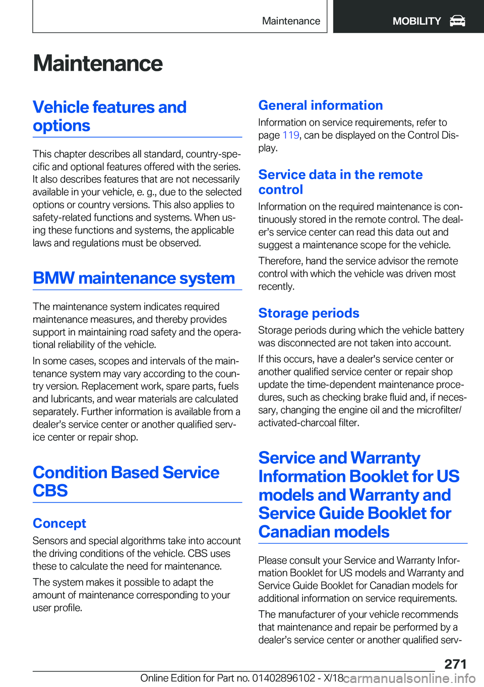 BMW X6 2019  Owners Manual �M�a�i�n�t�e�n�a�n�c�e�V�e�h�i�c�l�e��f�e�a�t�u�r�e�s��a�n�d�o�p�t�i�o�n�s
�T�h�i�s��c�h�a�p�t�e�r��d�e�s�c�r�i�b�e�s��a�l�l��s�t�a�n�d�a�r�d�,��c�o�u�n�t�r�y�-�s�p�ej�c�i�f�i�c��a�n�d��o�p�