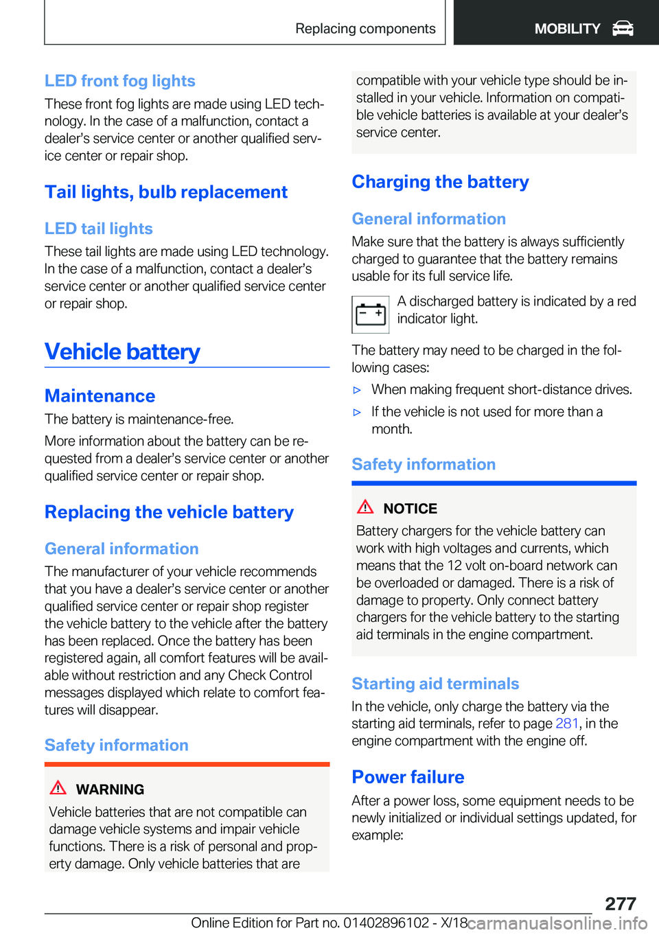 BMW X6 2019  Owners Manual �L�E�D��f�r�o�n�t��f�o�g��l�i�g�h�t�s�T�h�e�s�e��f�r�o�n�t��f�o�g��l�i�g�h�t�s��a�r�e��m�a�d�e��u�s�i�n�g��L�E�D��t�e�c�hj�n�o�l�o�g�y�.��I�n��t�h�e��c�a�s�e��o�f��a��m�a�l�f�u�n�c�t