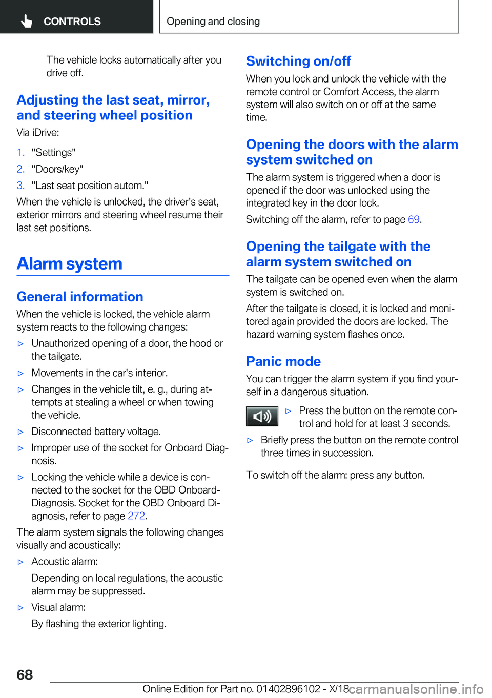 BMW X6 2019 Repair Manual �T�h�e��v�e�h�i�c�l�e��l�o�c�k�s��a�u�t�o�m�a�t�i�c�a�l�l�y��a�f�t�e�r��y�o�u
�d�r�i�v�e��o�f�f�.
�A�d�j�u�s�t�i�n�g��t�h�e��l�a�s�t��s�e�a�t�,��m�i�r�r�o�r�,
�a�n�d��s�t�e�e�r�i�n�g��w�h�