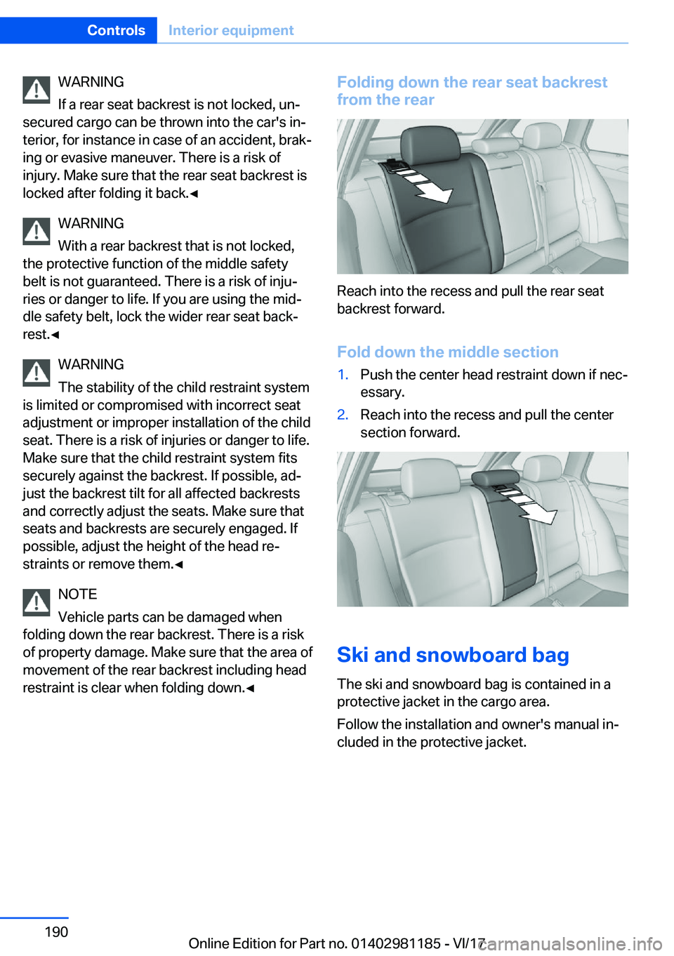 BMW X6 2018  Owners Manual �W�A�R�N�I�N�G
�I�f� �a� �r�e�a�r� �s�e�a�t� �b�a�c�k�r�e�s�t� �i�s� �n�o�t� �l�o�c�k�e�d�,� �u�nj
�s�e�c�u�r�e�d� �c�a�r�g�o� �c�a�n� �b�e� �t�h�r�o�w�n� �i�n�t�o� �t�h�e� �c�a�r�'�s� �i�nj �t�