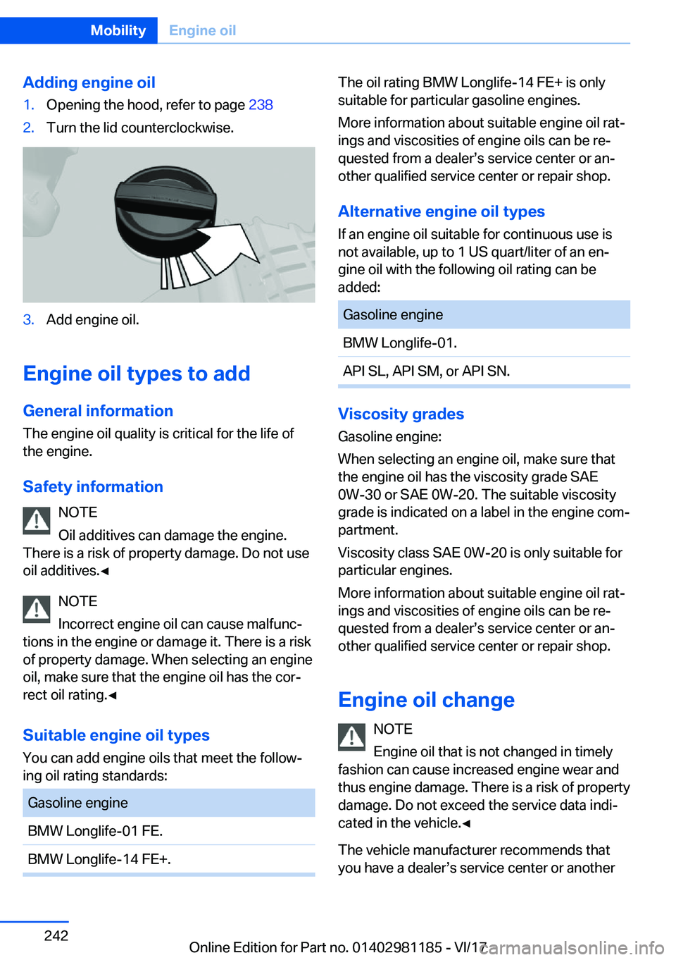 BMW X6 2018  Owners Manual �A�d�d�i�n�g��e�n�g�i�n�e��o�i�l�1�.�O�p�e�n�i�n�g� �t�h�e� �h�o�o�d�,� �r�e�f�e�r� �t�o� �p�a�g�e� �2�3�8�2�.�T�u�r�n� �t�h�e� �l�i�d� �c�o�u�n�t�e�r�c�l�o�c�k�w�i�s�e�.�3�.�A�d�d� �e�n�g�i�n�e� �o