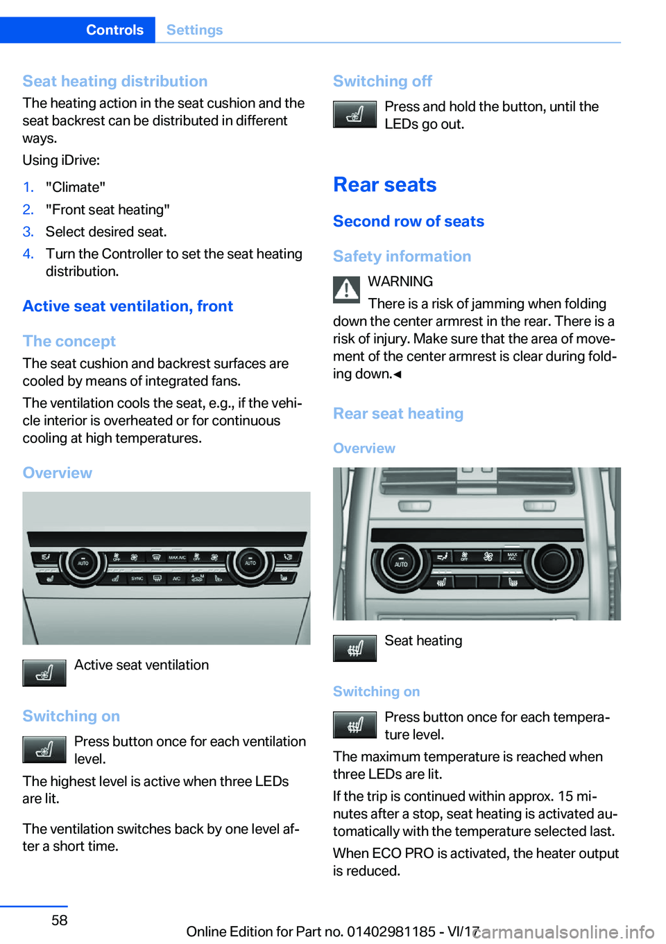 BMW X6 2018 Workshop Manual �S�e�a�t��h�e�a�t�i�n�g��d�i�s�t�r�i�b�u�t�i�o�n
�T�h�e� �h�e�a�t�i�n�g� �a�c�t�i�o�n� �i�n� �t�h�e� �s�e�a�t� �c�u�s�h�i�o�n� �a�n�d� �t�h�e
�s�e�a�t� �b�a�c�k�r�e�s�t� �c�a�n� �b�e� �d�i�s�t�r�i�b
