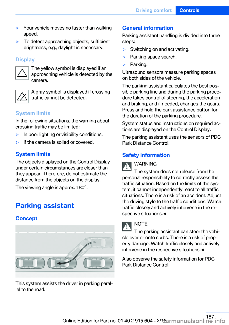 BMW X6 2017  Owners Manual 'y�Y�o�u�r� �v�e�h�i�c�l�e� �m�o�v�e�s� �n�o� �f�a�s�t�e�r� �t�h�a�n� �w�a�l�k�i�n�g�s�p�e�e�d�.'y�T�o� �d�e�t�e�c�t� �a�p�p�r�o�a�c�h�i�n�g� �o�b�j�e�c�t�s�,� �s�u�f�f�i�c�i�e�n�t
�b�r�i�g�h�