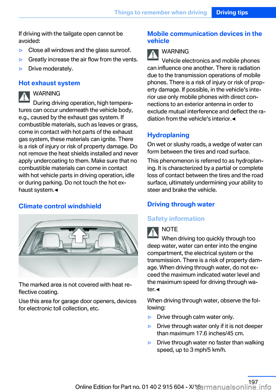 BMW X6 2017  Owners Manual �I�f� �d�r�i�v�i�n�g� �w�i�t�h� �t�h�e� �t�a�i�l�g�a�t�e� �o�p�e�n� �c�a�n�n�o�t� �b�e�a�v�o�i�d�e�d�:'y�C�l�o�s�e� �a�l�l� �w�i�n�d�o�w�s� �a�n�d� �t�h�e� �g�l�a�s�s� �s�u�n�r�o�o�f�.'y�G�r�e