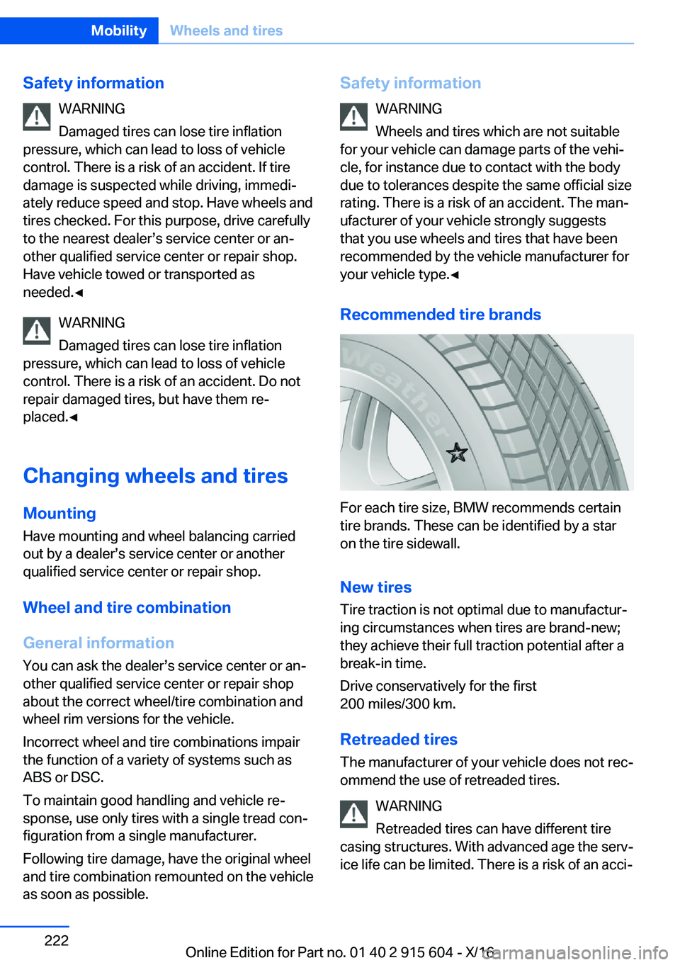BMW X6 2017  Owners Manual �S�a�f�e�t�y��i�n�f�o�r�m�a�t�i�o�n�W�A�R�N�I�N�G
�D�a�m�a�g�e�d� �t�i�r�e�s� �c�a�n� �l�o�s�e� �t�i�r�e� �i�n�f�l�a�t�i�o�n
�p�r�e�s�s�u�r�e�,� �w�h�i�c�h� �c�a�n� �l�e�a�d� �t�o� �l�o�s�s� �o�f� �v