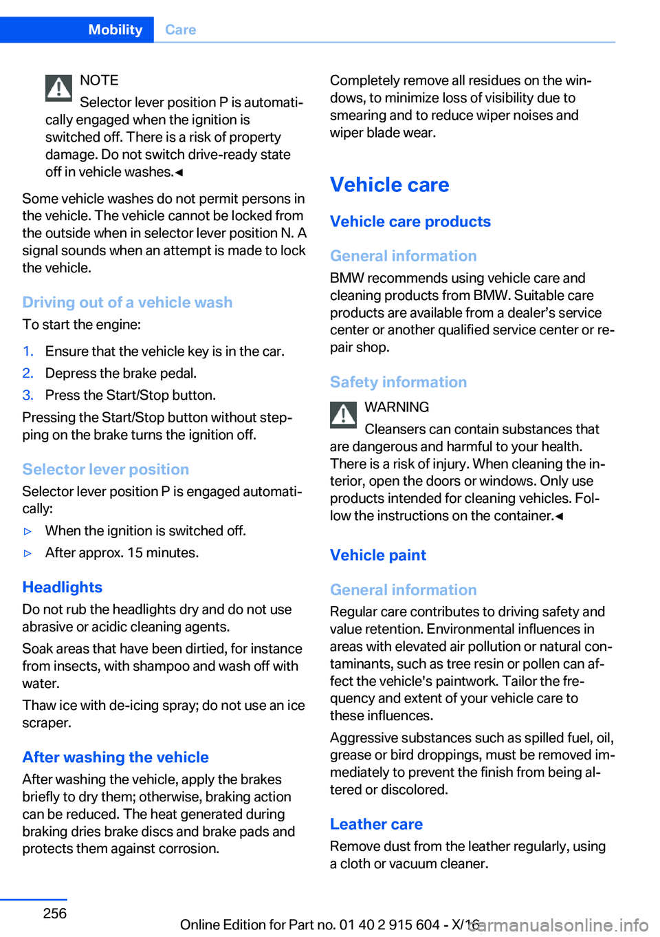 BMW X6 2017  Owners Manual �N�O�T�E
�S�e�l�e�c�t�o�r� �l�e�v�e�r� �p�o�s�i�t�i�o�n� �P� �i�s� �a�u�t�o�m�a�t�ij
�c�a�l�l�y� �e�n�g�a�g�e�d� �w�h�e�n� �t�h�e� �i�g�n�i�t�i�o�n� �i�s
�s�w�i�t�c�h�e�d� �o�f�f�.� �T�h�e�r�e� �i�s�
