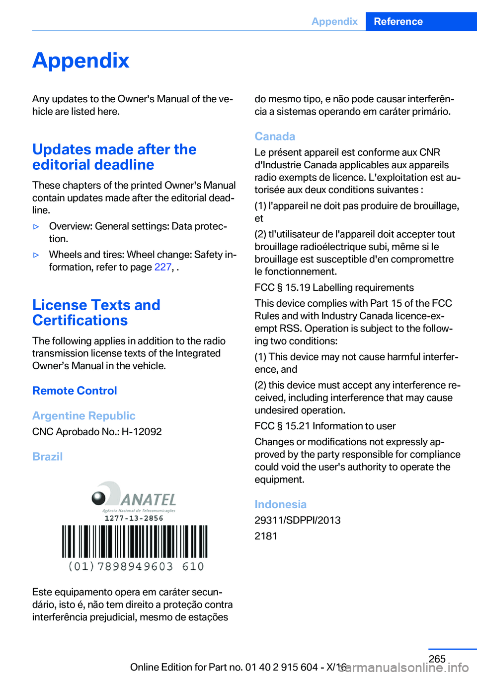 BMW X6 2017  Owners Manual �A�p�p�e�n�d�i�x�A�n�y� �u�p�d�a�t�e�s� �t�o� �t�h�e� �O�w�n�e�r�'�s� �M�a�n�u�a�l� �o�f� �t�h�e� �v�ej
�h�i�c�l�e� �a�r�e� �l�i�s�t�e�d� �h�e�r�e�.
�U�p�d�a�t�e�s��m�a�d�e��a�f�t�e�r��t�h�e
�