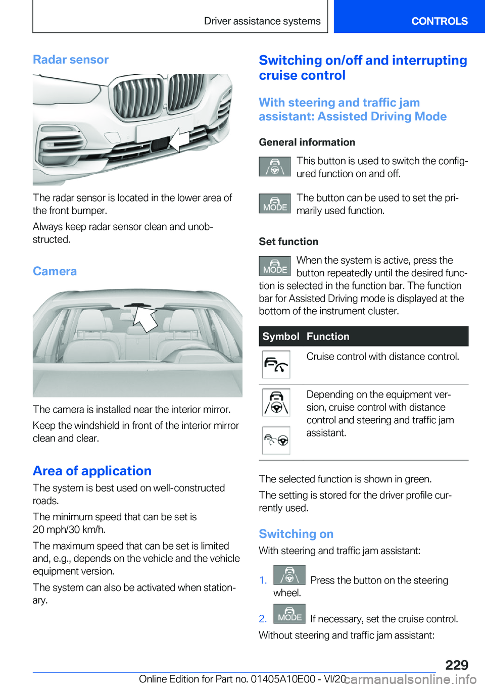 BMW X6 M 2021  Owners Manual �R�a�d�a�r��s�e�n�s�o�r
�T�h�e��r�a�d�a�r��s�e�n�s�o�r��i�s��l�o�c�a�t�e�d��i�n��t�h�e��l�o�w�e�r��a�r�e�a��o�f�t�h�e��f�r�o�n�t��b�u�m�p�e�r�.
�A�l�w�a�y�s��k�e�e�p��r�a�d�a�r��s�e�n�s