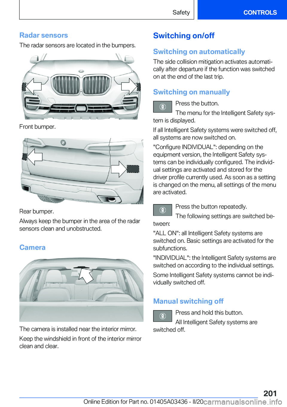 BMW X6 M 2020  Owners Manual �R�a�d�a�r��s�e�n�s�o�r�s
�T�h�e��r�a�d�a�r��s�e�n�s�o�r�s��a�r�e��l�o�c�a�t�e�d��i�n��t�h�e��b�u�m�p�e�r�s�.
�F�r�o�n�t��b�u�m�p�e�r�.
�R�e�a�r��b�u�m�p�e�r�.
�A�l�w�a�y�s��k�e�e�p��t�h�e