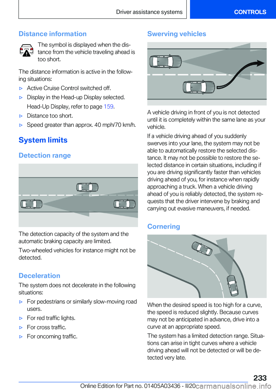 BMW X6 M 2020  Owners Manual �D�i�s�t�a�n�c�e��i�n�f�o�r�m�a�t�i�o�n�T�h�e��s�y�m�b�o�l��i�s��d�i�s�p�l�a�y�e�d��w�h�e�n��t�h�e��d�i�s#j
�t�a�n�c�e��f�r�o�m��t�h�e��v�e�h�i�c�l�e��t�r�a�v�e�l�i�n�g��a�h�e�a�d��i�s
�t