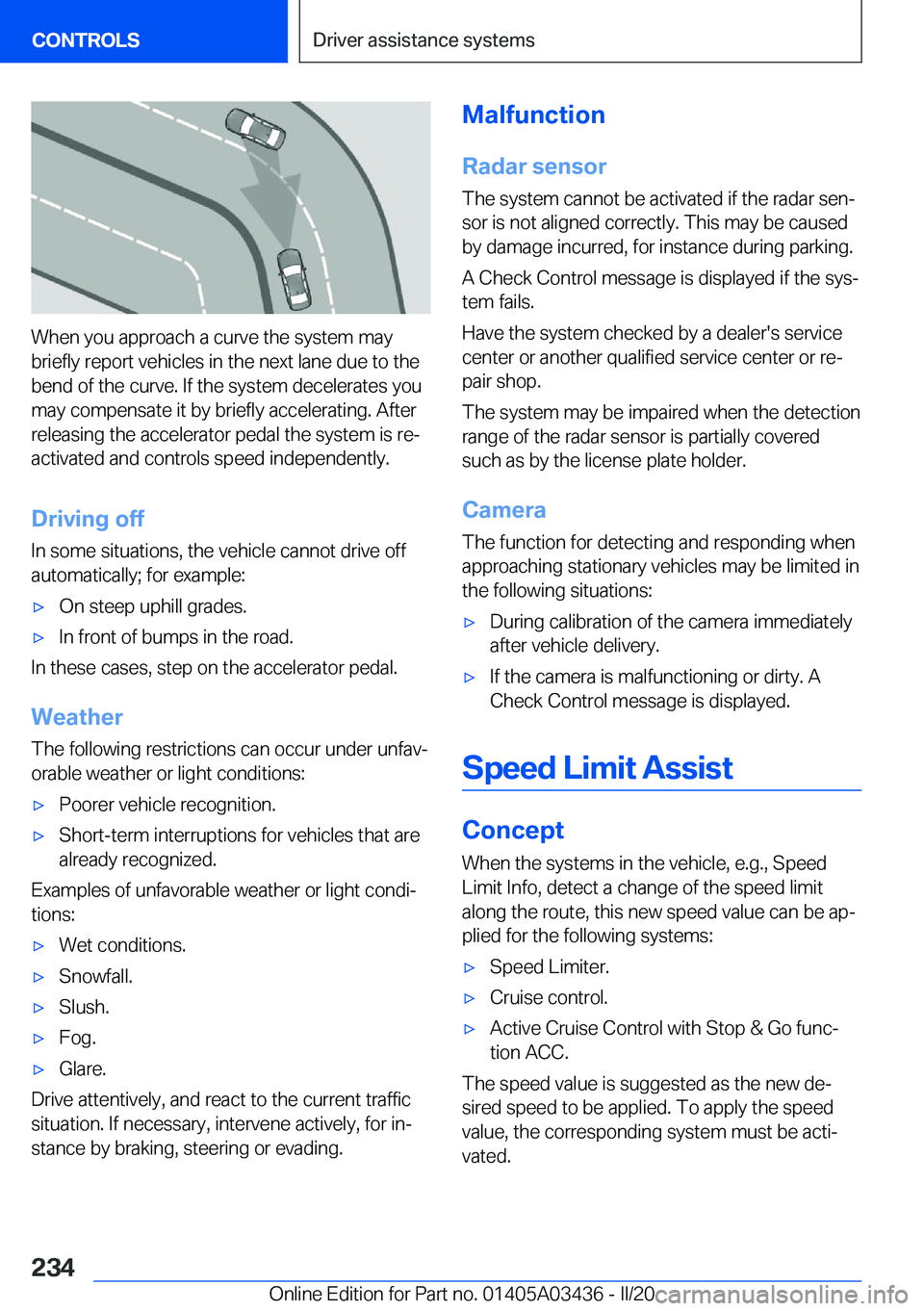 BMW X6 M 2020  Owners Manual �W�h�e�n��y�o�u��a�p�p�r�o�a�c�h��a��c�u�r�v�e��t�h�e��s�y�s�t�e�m��m�a�y
�b�r�i�e�f�l�y��r�e�p�o�r�t��v�e�h�i�c�l�e�s��i�n��t�h�e��n�e�x�t��l�a�n�e��d�u�e��t�o��t�h�e �b�e�n�d��o�f�