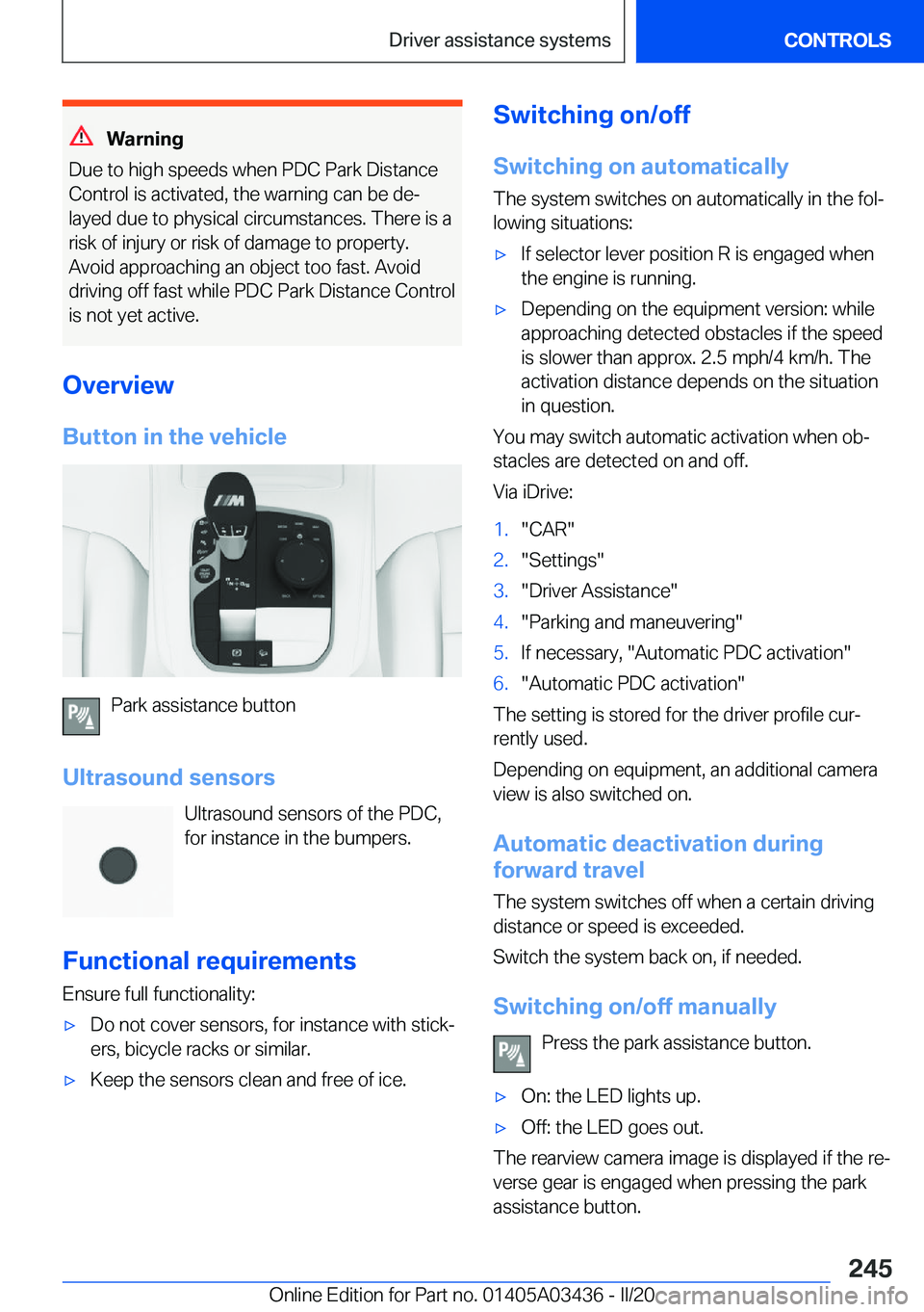 BMW X6 M 2020  Owners Manual �W�a�r�n�i�n�g
�D�u�e��t�o��h�i�g�h��s�p�e�e�d�s��w�h�e�n��P�D�C��P�a�r�k��D�i�s�t�a�n�c�e
�C�o�n�t�r�o�l��i�s��a�c�t�i�v�a�t�e�d�,��t�h�e��w�a�r�n�i�n�g��c�a�n��b�e��d�e#j
�l�a�y�e�d��