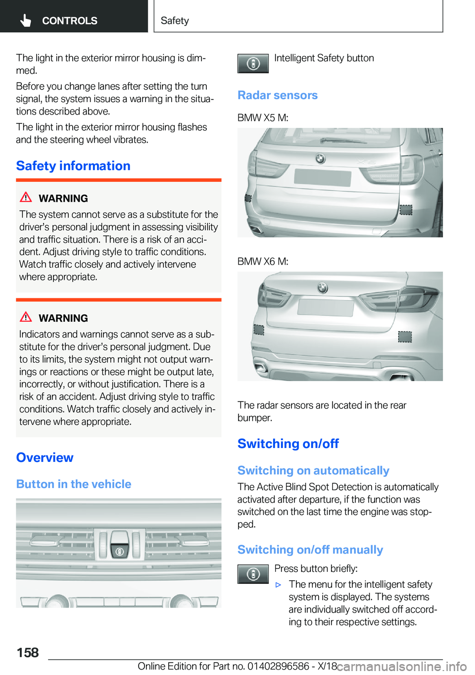 BMW X6 M 2019  Owners Manual �T�h�e��l�i�g�h�t��i�n��t�h�e��e�x�t�e�r�i�o�r��m�i�r�r�o�r��h�o�u�s�i�n�g��i�s��d�i�mj
�m�e�d�.
�B�e�f�o�r�e��y�o�u��c�h�a�n�g�e��l�a�n�e�s��a�f�t�e�r��s�e�t�t�i�n�g��t�h�e��t�u�r�n
�