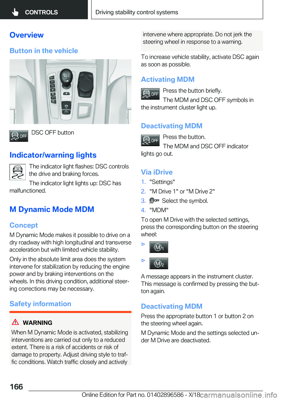 BMW X6 M 2019  Owners Manual �O�v�e�r�v�i�e�w�B�u�t�t�o�n��i�n��t�h�e��v�e�h�i�c�l�e
�D�S�C��O�F�F��b�u�t�t�o�n
�I�n�d�i�c�a�t�o�r�/�w�a�r�n�i�n�g��l�i�g�h�t�s �T�h�e��i�n�d�i�c�a�t�o�r��l�i�g�h�t��f�l�a�s�h�e�s�:��D�S�