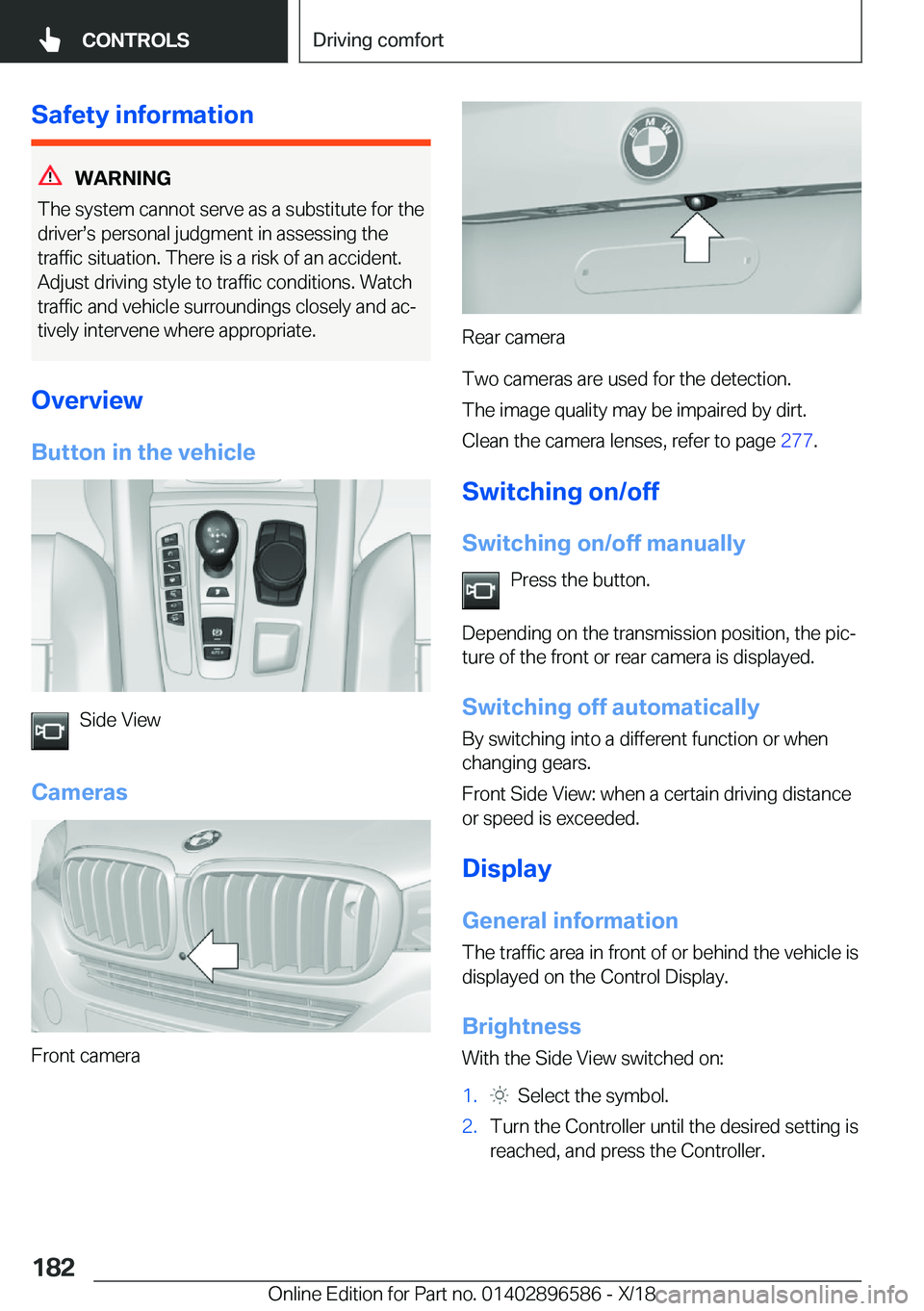 BMW X6 M 2019  Owners Manual �S�a�f�e�t�y��i�n�f�o�r�m�a�t�i�o�n
�W�A�R�N�I�N�G
�T�h�e��s�y�s�t�e�m��c�a�n�n�o�t��s�e�r�v�e��a�s��a��s�u�b�s�t�i�t�u�t�e��f�o�r��t�h�e
�d�r�i�v�e�rs�s��p�e�r�s�o�n�a�l��j�u�d�g�m�e�n�t�