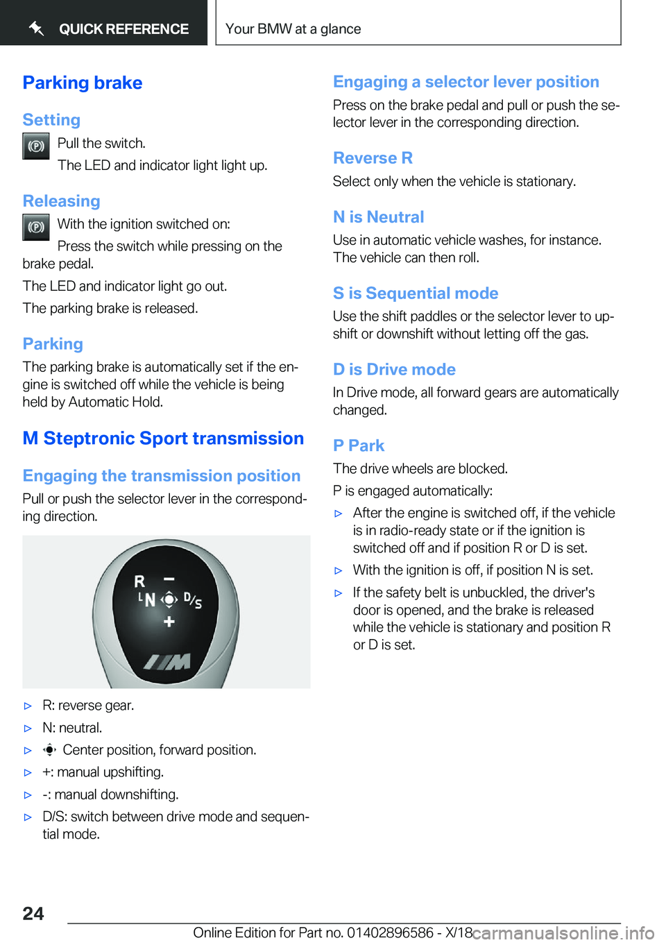 BMW X6 M 2019 Owners Manual �P�a�r�k�i�n�g��b�r�a�k�e
�S�e�t�t�i�n�g �P�u�l�l��t�h�e��s�w�i�t�c�h�.
�T�h�e��L�E�D��a�n�d��i�n�d�i�c�a�t�o�r��l�i�g�h�t��l�i�g�h�t��u�p�.
�R�e�l�e�a�s�i�n�g �W�i�t�h��t�h�e��i�g�n�i�t�i�