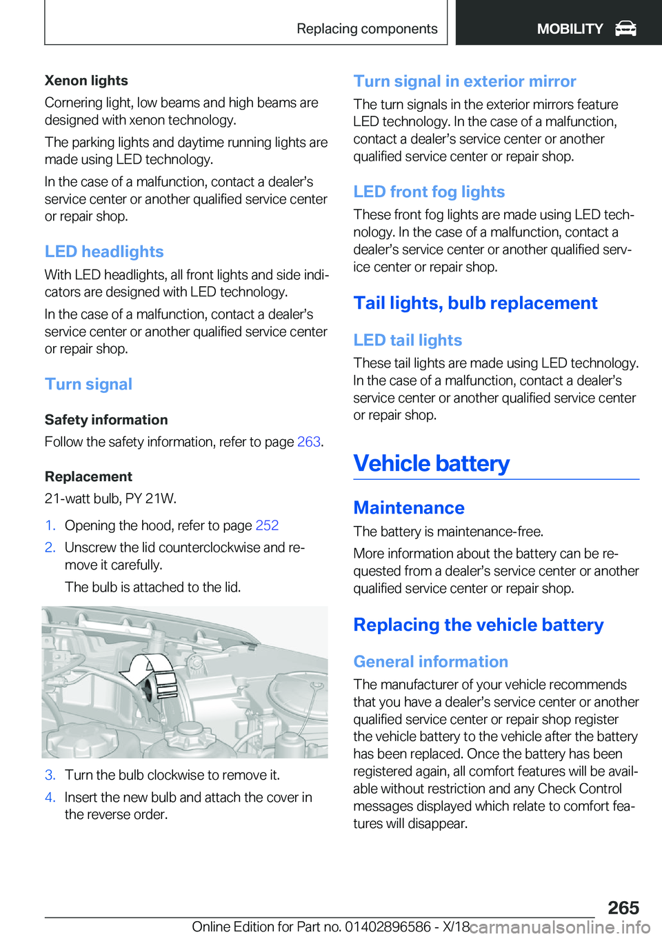 BMW X6 M 2019  Owners Manual �X�e�n�o�n��l�i�g�h�t�s
�C�o�r�n�e�r�i�n�g��l�i�g�h�t�,��l�o�w��b�e�a�m�s��a�n�d��h�i�g�h��b�e�a�m�s��a�r�e
�d�e�s�i�g�n�e�d��w�i�t�h��x�e�n�o�n��t�e�c�h�n�o�l�o�g�y�.
�T�h�e��p�a�r�k�i�n�