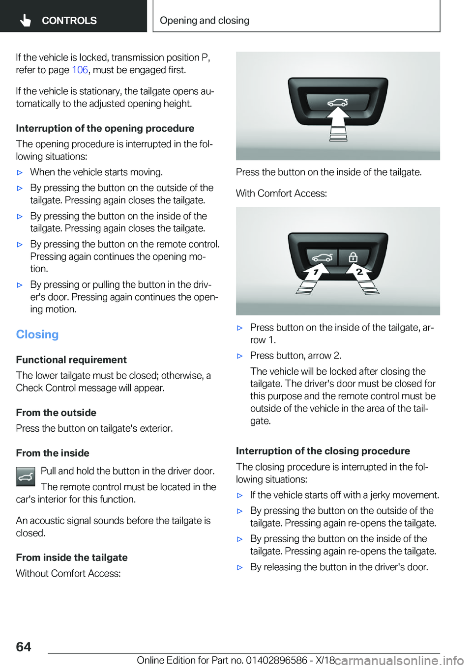 BMW X6 M 2019 Repair Manual �I�f��t�h�e��v�e�h�i�c�l�e��i�s��l�o�c�k�e�d�,��t�r�a�n�s�m�i�s�s�i�o�n��p�o�s�i�t�i�o�n��P�,�r�e�f�e�r��t�o��p�a�g�e� �1�0�6�,��m�u�s�t��b�e��e�n�g�a�g�e�d��f�i�r�s�t�.
�I�f��t�h�e��v