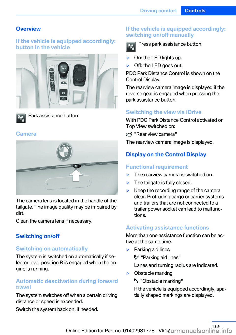 BMW X6 M 2018  Owners Manual �O�v�e�r�v�i�e�w
�I�f��t�h�e��v�e�h�i�c�l�e��i�s��e�q�u�i�p�p�e�d��a�c�c�o�r�d�i�n�g�l�y�: �b�u�t�t�o�n��i�n��t�h�e��v�e�h�i�c�l�e
�P�a�r�k� �a�s�s�i�s�t�a�n�c�e� �b�u�t�t�o�n
�C�a�m�e�r�a
�T�