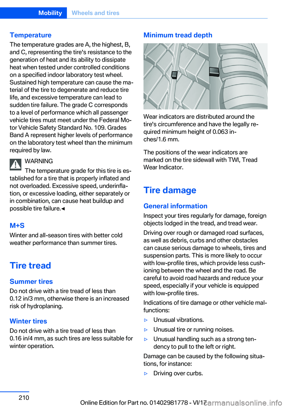 BMW X6 M 2018  Owners Manual �T�e�m�p�e�r�a�t�u�r�e
�T�h�e� �t�e�m�p�e�r�a�t�u�r�e� �g�r�a�d�e�s� �a�r�e� �A�,� �t�h�e� �h�i�g�h�e�s�t�,� �B�,
�a�n�d� �C�,� �r�e�p�r�e�s�e�n�t�i�n�g� �t�h�e� �t�i�r�e�'�s� �r�e�s�i�s�t�a�n�c�e