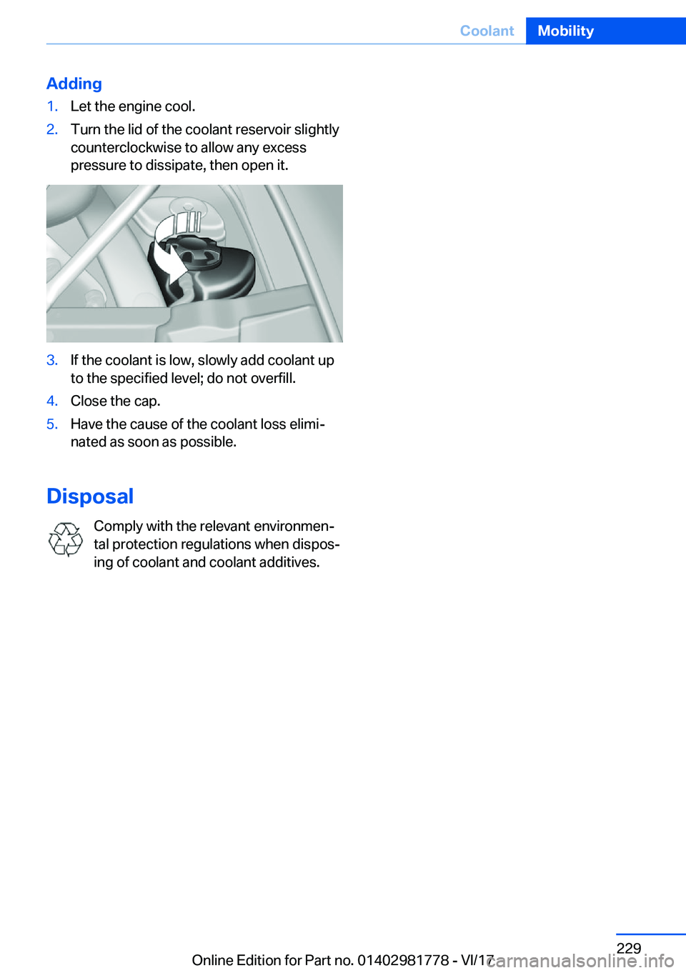 BMW X6 M 2018  Owners Manual �A�d�d�i�n�g�1�.�L�e�t� �t�h�e� �e�n�g�i�n�e� �c�o�o�l�.�2�.�T�u�r�n� �t�h�e� �l�i�d� �o�f� �t�h�e� �c�o�o�l�a�n�t� �r�e�s�e�r�v�o�i�r� �s�l�i�g�h�t�l�y�c�o�u�n�t�e�r�c�l�o�c�k�w�i�s�e� �t�o� �a�l�l�o