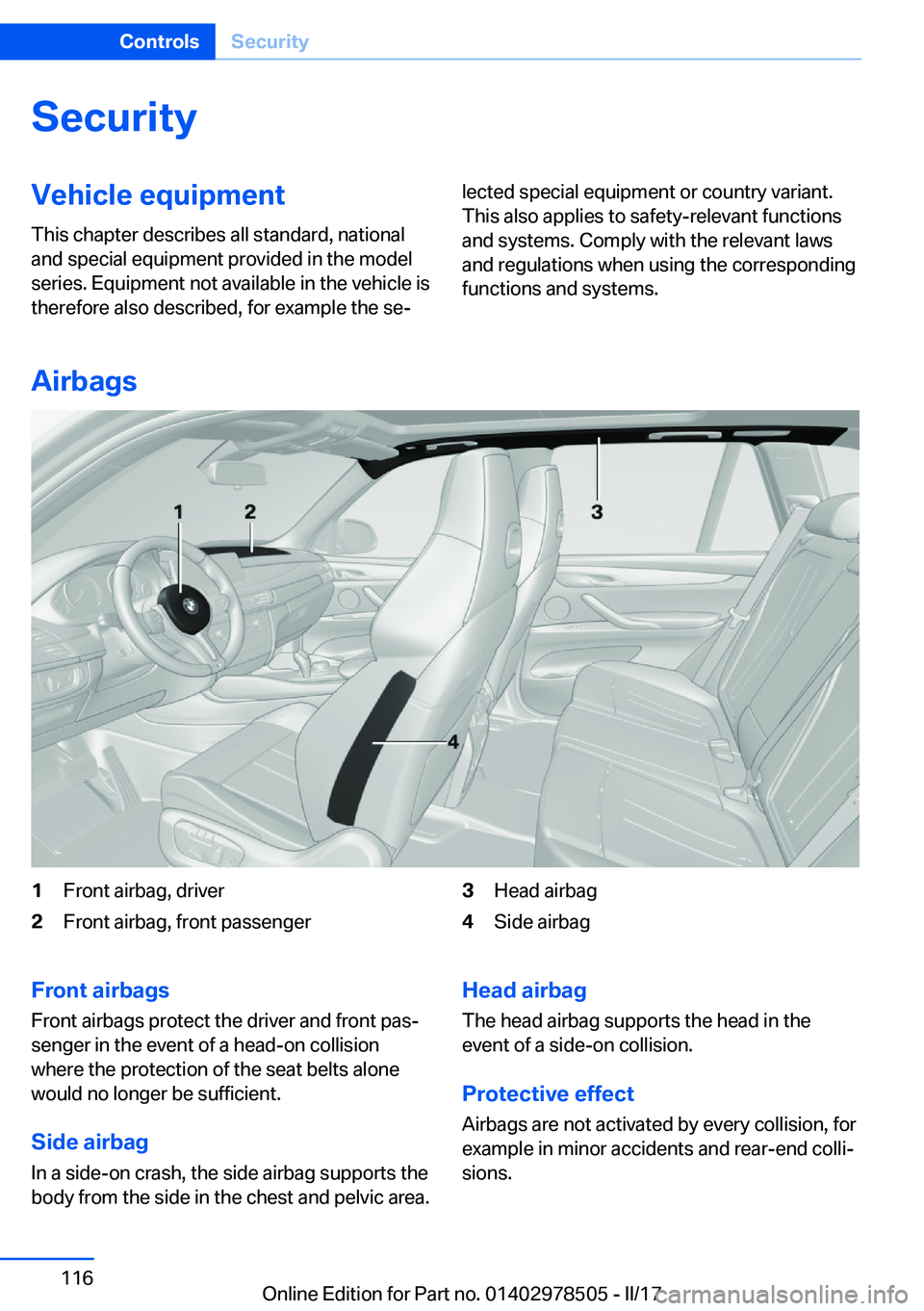BMW X6 M 2017  Owners Manual �S�e�c�u�r�i�t�y�V�e�h�i�c�l�e��e�q�u�i�p�m�e�n�t
�T�h�i�s� �c�h�a�p�t�e�r� �d�e�s�c�r�i�b�e�s� �a�l�l� �s�t�a�n�d�a�r�d�,� �n�a�t�i�o�n�a�l
�a�n�d� �s�p�e�c�i�a�l� �e�q�u�i�p�m�e�n�t� �p�r�o�v�i�d�e