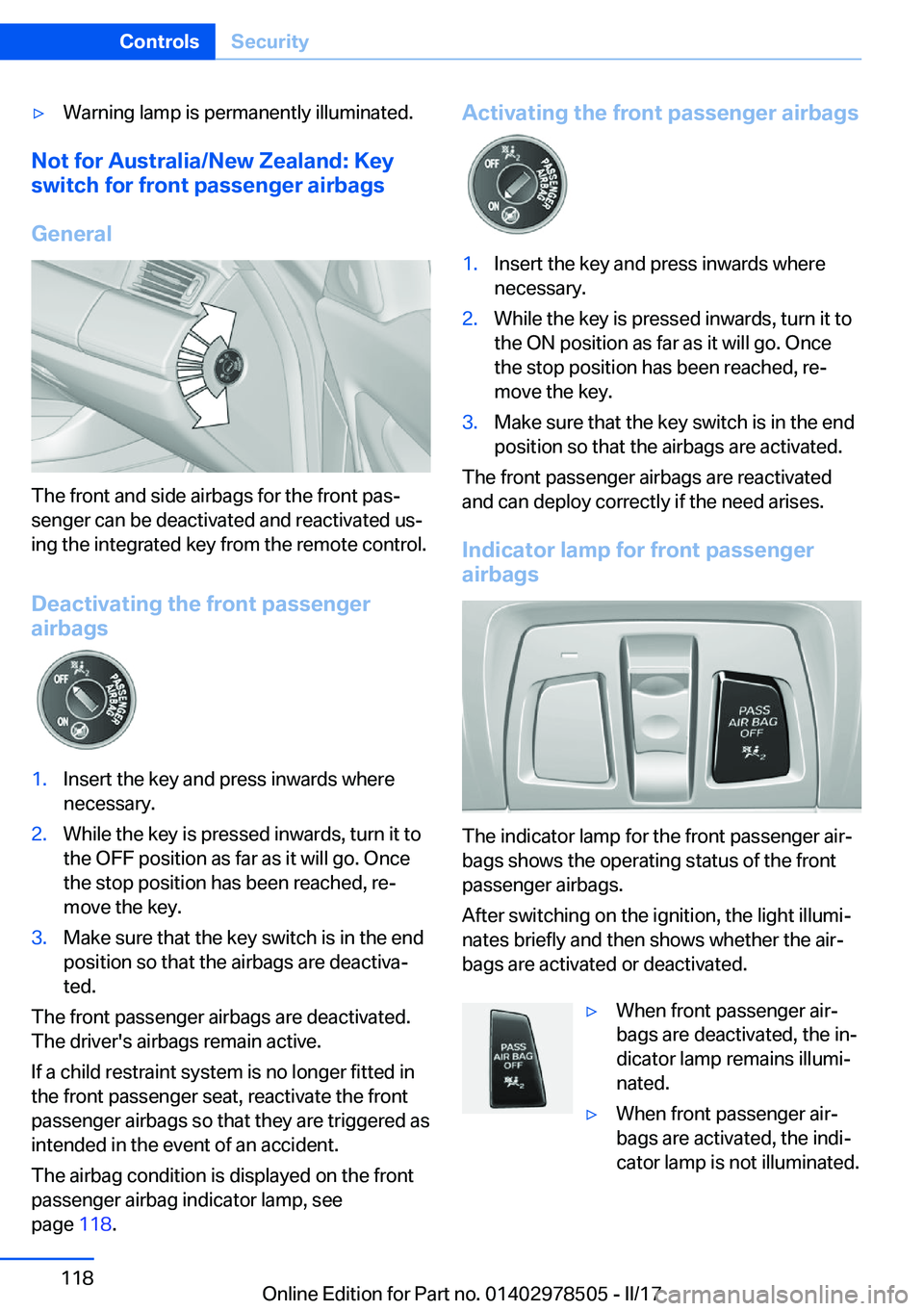 BMW X6 M 2017  Owners Manual 'y�W�a�r�n�i�n�g� �l�a�m�p� �i�s� �p�e�r�m�a�n�e�n�t�l�y� �i�l�l�u�m�i�n�a�t�e�d�.
�N�o�t��f�o�r��A�u�s�t�r�a�l�i�a�/�N�e�w��Z�e�a�l�a�n�d�:��K�e�y
�s�w�i�t�c�h��f�o�r��f�r�o�n�t��p�a�s�s�e