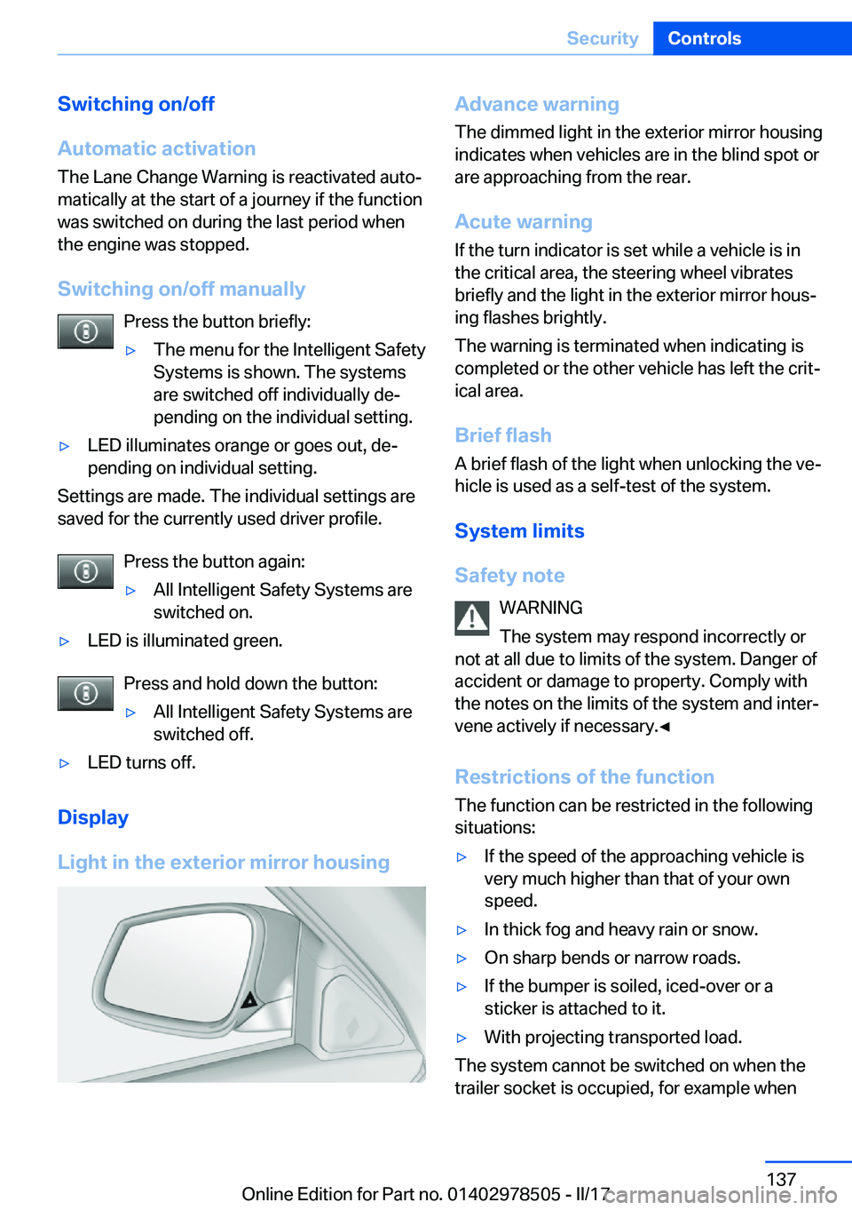 BMW X6 M 2017  Owners Manual �S�w�i�t�c�h�i�n�g��o�n�/�o�f�f
�A�u�t�o�m�a�t�i�c��a�c�t�i�v�a�t�i�o�n �T�h�e� �L�a�n�e� �C�h�a�n�g�e� �W�a�r�n�i�n�g� �i�s� �r�e�a�c�t�i�v�a�t�e�d� �a�u�t�oj�m�a�t�i�c�a�l�l�y� �a�t� �t�h�e� �s�t
