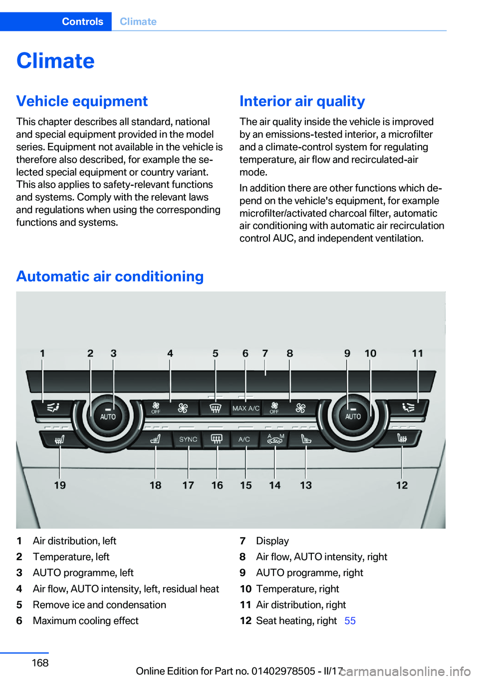 BMW X6 M 2017  Owners Manual �C�l�i�m�a�t�e�V�e�h�i�c�l�e��e�q�u�i�p�m�e�n�t�T�h�i�s� �c�h�a�p�t�e�r� �d�e�s�c�r�i�b�e�s� �a�l�l� �s�t�a�n�d�a�r�d�,� �n�a�t�i�o�n�a�l
�a�n�d� �s�p�e�c�i�a�l� �e�q�u�i�p�m�e�n�t� �p�r�o�v�i�d�e�d�