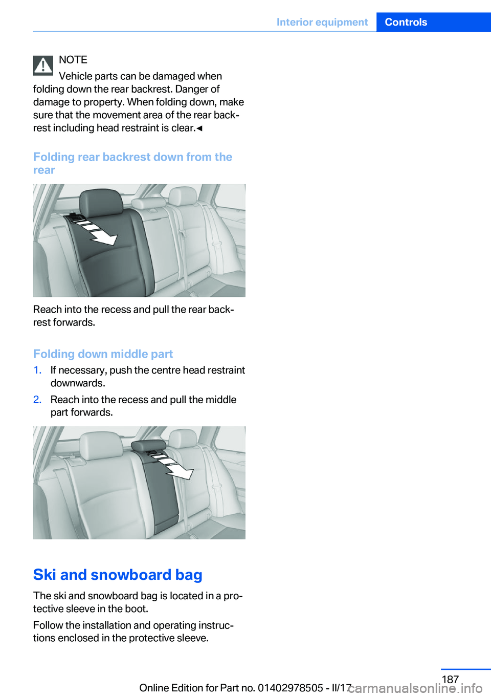 BMW X6 M 2017  Owners Manual �N�O�T�E
�V�e�h�i�c�l�e� �p�a�r�t�s� �c�a�n� �b�e� �d�a�m�a�g�e�d� �w�h�e�n
�f�o�l�d�i�n�g� �d�o�w�n� �t�h�e� �r�e�a�r� �b�a�c�k�r�e�s�t�.� �D�a�n�g�e�r� �o�f
�d�a�m�a�g�e� �t�o� �p�r�o�p�e�r�t�y�.� �