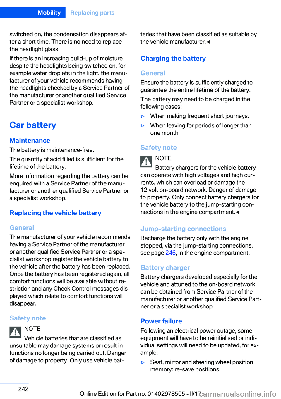 BMW X6 M 2017  Owners Manual �s�w�i�t�c�h�e�d� �o�n�,� �t�h�e� �c�o�n�d�e�n�s�a�t�i�o�n� �d�i�s�a�p�p�e�a�r�s� �a�fj
�t�e�r� �a� �s�h�o�r�t� �t�i�m�e�.� �T�h�e�r�e� �i�s� �n�o� �n�e�e�d� �t�o� �r�e�p�l�a�c�e
�t�h�e� �h�e�a�d�l�i