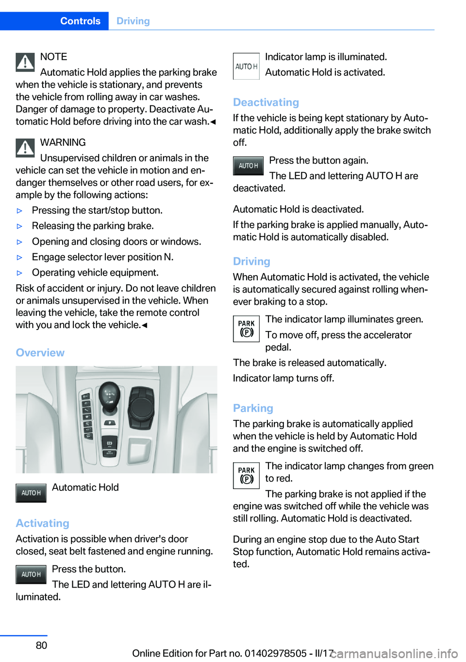 BMW X6 M 2017 Manual PDF �N�O�T�E
�A�u�t�o�m�a�t�i�c� �H�o�l�d� �a�p�p�l�i�e�s� �t�h�e� �p�a�r�k�i�n�g� �b�r�a�k�e
�w�h�e�n� �t�h�e� �v�e�h�i�c�l�e� �i�s� �s�t�a�t�i�o�n�a�r�y�,� �a�n�d� �p�r�e�v�e�n�t�s �t�h�e� �v�e�h�i�c�l�