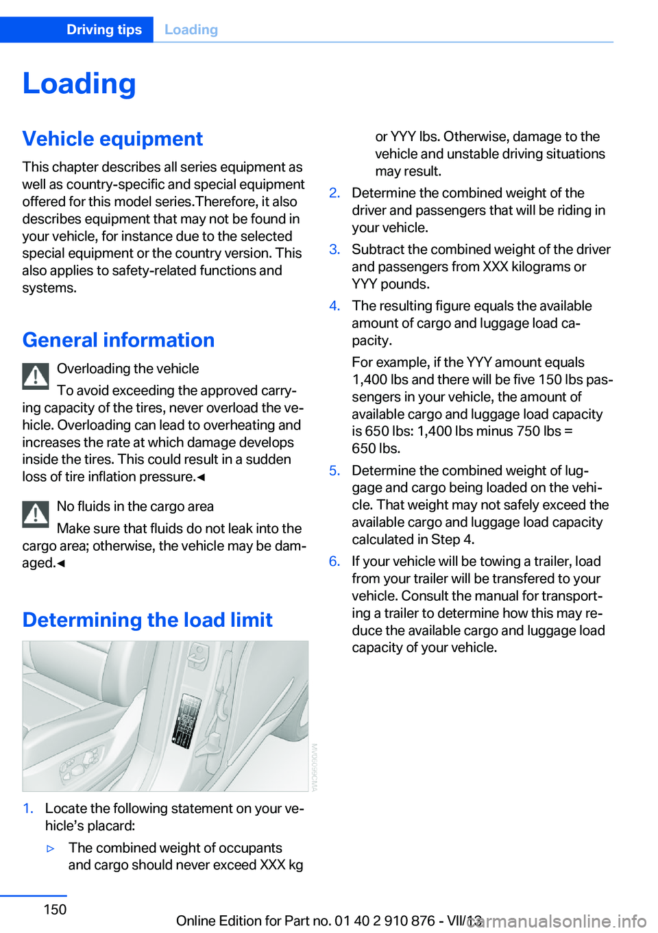 BMW X6 XDRIVE 50I 2014 Owners Manual LoadingVehicle equipment
This chapter describes all series equipment as
well as country-specific and special equipment
offered for this model series.Therefore, it also
describes equipment that may not BMW X6 XDRIVE 50I 2014 Owners Manual LoadingVehicle equipment
This chapter describes all series equipment as
well as country-specific and special equipment
offered for this model series.Therefore, it also
describes equipment that may not